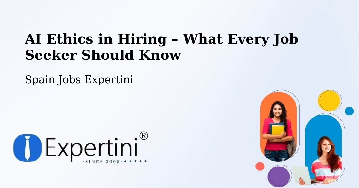 AI Ethics in Recruitment & Hiring – Rota - Rota, Spain Jobs Expertini
